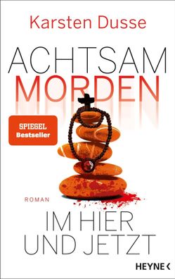 Achtsam morden im Hier und Jetzt | Roman | Karsten Dusse | Buch | 480 S. | 2022
