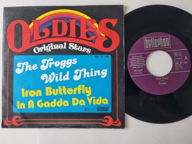 The Troggs/ Iron Butterfly - Wild thing/ In a gadda da vida 7'' Vinyl Germany