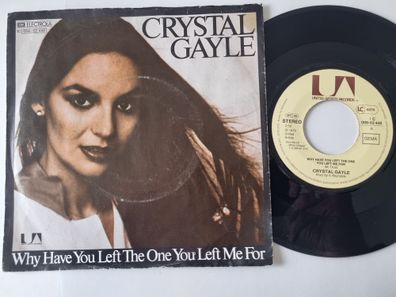 Crystal Gayle - Why Have You Left The One You Left Me For 7'' Vinyl Germany