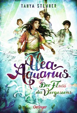 Alea Aquarius 6. Der Fluss des Vergessens | Tanya Stewner | Buch | Alea Aquarius