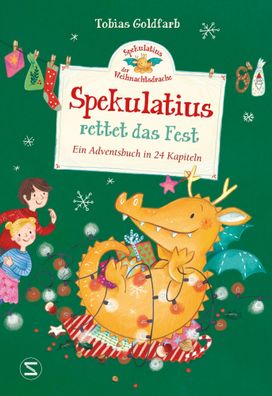 Spekulatius, der Weihnachtsdrache rettet das Fest | Tobias Goldfarb | Buch