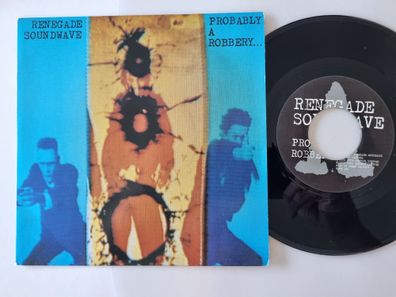 Renegade Soundwave - Probably a robbery 7'' Vinyl UK