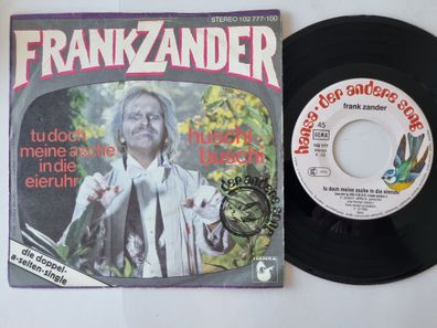 Frank Zander - Tu Doch Meine Asche In Die Eieruhr / Huschi Buschi 7'' Vinyl