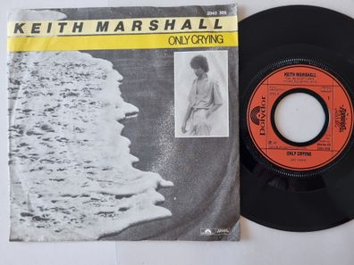 Keith Marshall - Only Crying 7'' Vinyl Germany