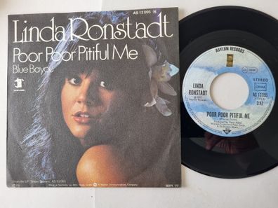 Linda Ronstadt - Poor poor pitiful me/ Blue Bayou 7'' Vinyl Germany