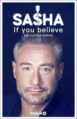 If you believe - Die Autobiografie | Sasha Röntgen-Schmitz | Buch | 272 S