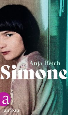 Simone | Anja Reich | Buch | 304 S. | Deutsch | 2023 | Aufbau Verlage GmbH