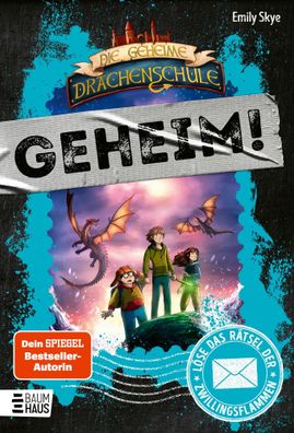 Die geheime Drachenschule: Löse das Rätsel der Zwillingsflammen | Emily Skye