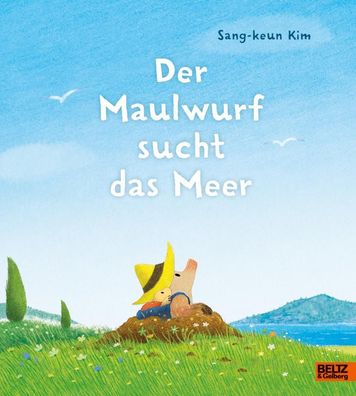 Der Maulwurf sucht das Meer | Vierfarbiges Bilderbuch | Sang-Keun Kim | Buch