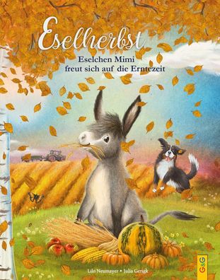 Eselherbst | Eselchen Mimi freut sich auf die Erntezeit | Lilo Neumayer | Buch