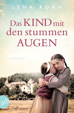Das Kind mit den stummen Augen | Roman | Lena Rohn | Taschenbuch | 336 S. | 2024