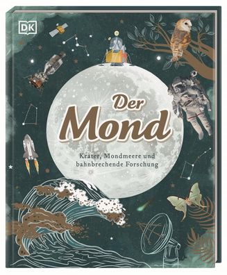 Der Mond | Sanlyn Buxner (u. a.) | Buch | 80 S. | Deutsch | 2024
