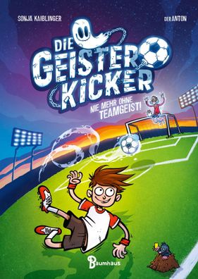 Die Geisterkicker - Nie mehr ohne Teamgeist! | Band 1 | Sonja Kaiblinger | Buch