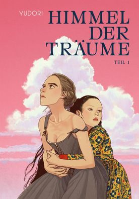 Himmel der Träume 01 | Teil 1 von 2 | Yudori | Taschenbuch | 192 S. | Deutsch