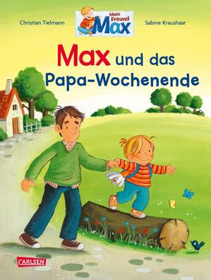 Max-Bilderbücher: Max und das Papa-Wochenende | Mein Freund MAX | Tielmann