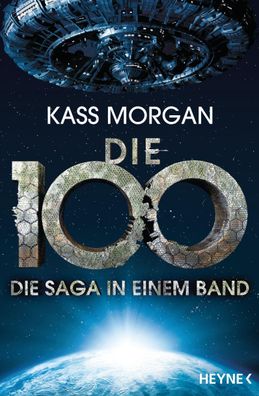Die 100 - Die Saga in einem Band | Roman | Kass Morgan | Taschenbuch | 1216 S