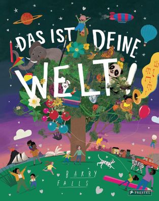 Das ist deine Welt! | Durchgehend illustriertes Geschenkbuch | Barry Falls
