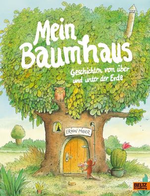 Mein Baumhaus | Geschichten von über und unter der Erde | Erwin Moser | Buch