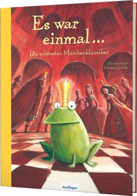 Esslinger Hausbücher: Es war einmal ... | Die schönsten Märchenklassiker | Grimm