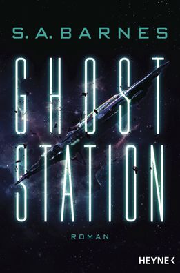 Ghost Station | Roman | S. A. Barnes | Taschenbuch | 464 S. | Deutsch | 2025