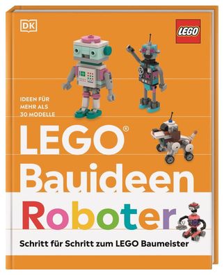 LEGO® Bauideen Roboter | Hannah Dolan (u. a.) | Buch | 96 S. | Deutsch | 2025