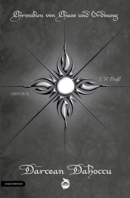 Chroniken von Chaos und Ordnung. Band 7: Darcean Dahoccu | High Fantasy | Praßl