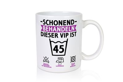 45 Geburtstag | schonend behandeln | 45 Jahre v2 - Tasse Weiß