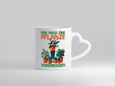 Nur noch eine Pflanze versprochen | Floristin | Gärtnerin v2 - Herz Tasse Weiß