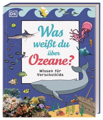 Wissen für Vorschulkids. Was weißt du über Ozeane? | Ben Hubbard (u. a.) | Buch