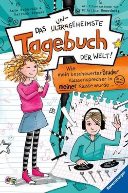 Das ungeheimste Tagebuch der Welt!, Band 1: Wie mein bescheuerter Bruder