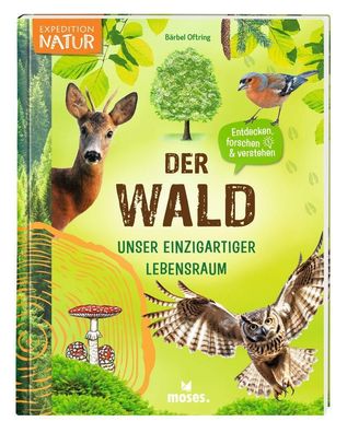 Der Wald | Unser einzigartiger Lebensraum | Bärbel Oftring | Buch | 96 S. | 2024