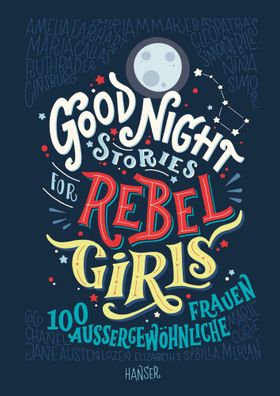 Good Night Stories for Rebel Girls | 100 außergewöhnliche Frauen | Buch | 224 S