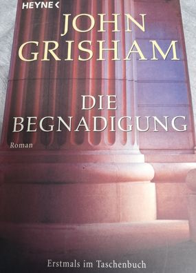 Die Begnadigung - John Grisham, Taschenbuch