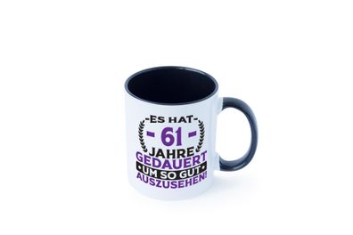 61 Jahre gedauert um so gut auszusehen | 61. Geburtstag Tasse - Geschenk