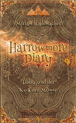 Harrowmore Diary (Band 3) | Tibby und der Kuss der Mumie | Miriam Rademacher