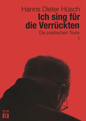Ich sing für die Verrückten | Die poetischen Texte | Hanns Dieter Hüsch | Buch