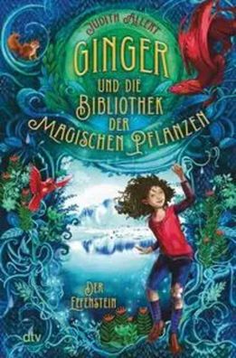 Ginger und die Bibliothek der magischen Pflanzen - Der Elfenstein | Allert