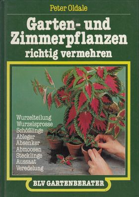 Garten- und Zimmerpflanzen richtig vermehren