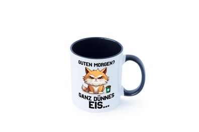 Guten Morge! Ganz dünnes Eis | Katze | Morgen muffel Tasse - Geschenk