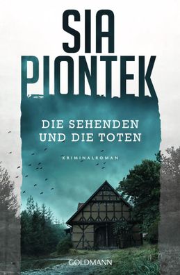 Die Sehenden und die Toten | Kriminalroman | Sia Piontek | Taschenbuch | 416 S