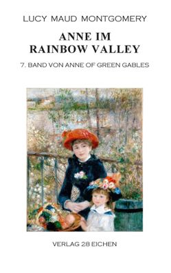Anne im Rainbow Valley | 7. Band von Anne of Green Gables | Lucy Maud Montgomery