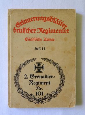 Erinnerungsblätter deutscher Regimenter Sächsische Armee 2. Grenadier Reg. Nr. 101