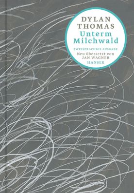 Unterm Milchwald | Ein Stück für Stimmen. Zweisprachige Ausgabe | Dylan Thomas