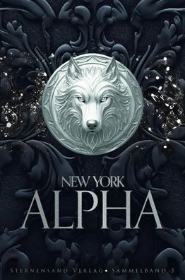 New York Alpha (Sammelband 3) | Part 6, Part 7, Part 8 | C. M. Spoerri | Buch