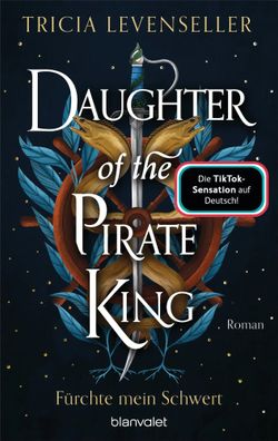 Daughter of the Pirate King - Fürchte mein Schwert | Tricia Levenseller | Buch