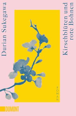 Kirschblüten und rote Bohnen | Durian Sukegawa | Taschenbuch | 224 S. | Deutsch