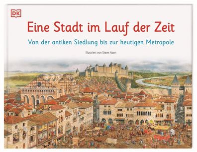 Eine Stadt im Lauf der Zeit | Steve Noon | Buch | Wimmelbuch | 32 S. | Deutsch