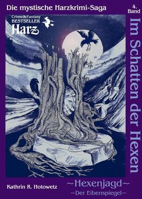 Im Schatten der Hexen 04. Hexenjagd II - Der Eibenspiegel | Kathrin R. Hotowetz