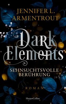 Dark Elements 3 - Sehnsuchtsvolle Berührung | Jennifer L. Armentrout | Buch