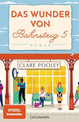 Das Wunder von Bahnsteig 5 | Roman | Clare Pooley | Taschenbuch | 397 S. | 2022